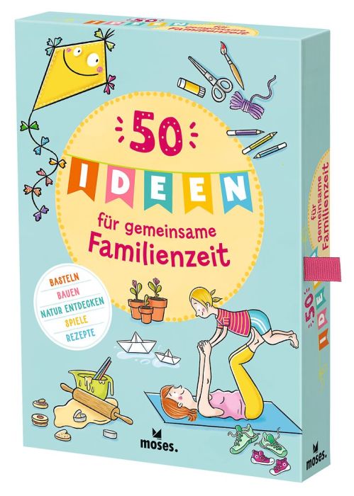 50 Ideen für gemeinsame Familienzeit - Moses Verlag