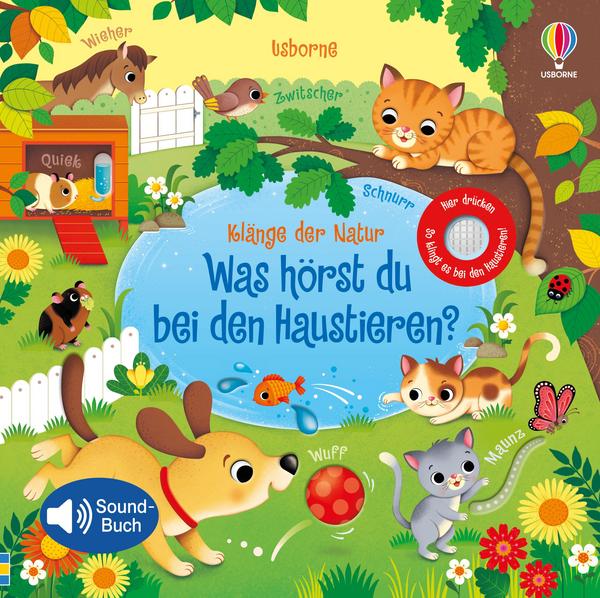 Klänge der Natur: Was hörst du bei den Haustieren? - Usborne Verlag