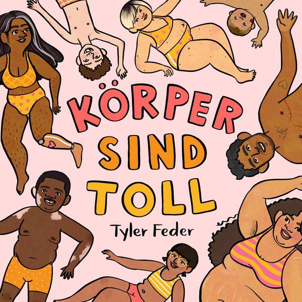 "Körper sind toll" von Kyler Feder - Zuckersüß Verlag