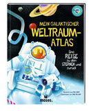Mein galaktischer Weltraum-Atlas - Eine Reise zu den Sternen und zurück - Moses Verlag