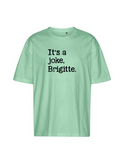 Oversized T-Shirt "It's a joke Brigitte" für Erwachsene - One Sweater