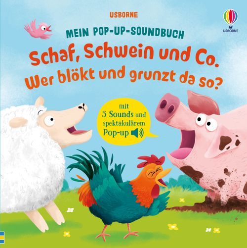 Mein Pop-up-Soundbuch: Schaf, Schwein und Co. – Wer blökt und grunzt da so? - Usborne Verlag