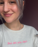 Oberteil "But did you die" für Erwachsene - One Sweater