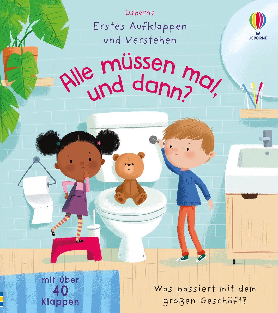 Erstes Aufklappen und Verstehen: Alle müssen mal, und dann? - Usborne Verlag