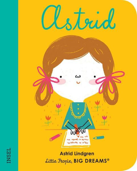 Astrid Lindgren – Little People, BIG DREAMS. Mini - Little People, Big Dreams