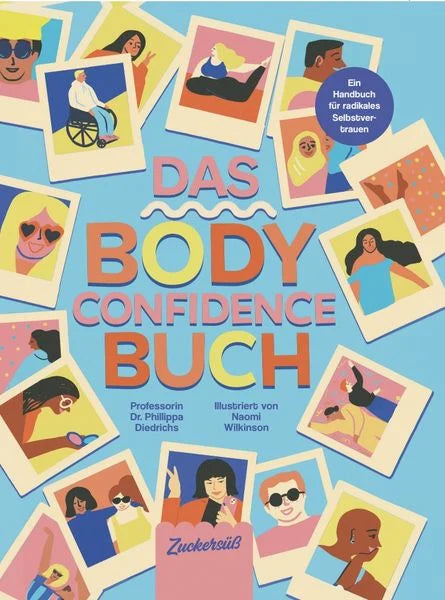 Das Body Confidence Buch. Ein Handbuch für radikales Selbstvertrauen - Zuckersüß Verlag