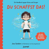 Ein Handbuch gegen Stress und Sorgen: Du schaffst das! - Zuckersüß Verlag
