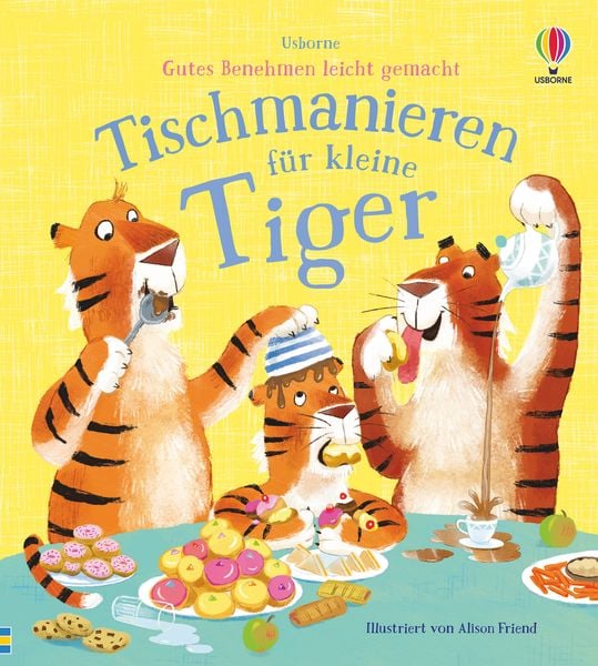 Gutes Benehmen leicht gemacht: Tischmanieren für kleine Tiger - Usborne Verlag