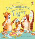 Gutes Benehmen leicht gemacht: Tischmanieren für kleine Tiger - Usborne Verlag
