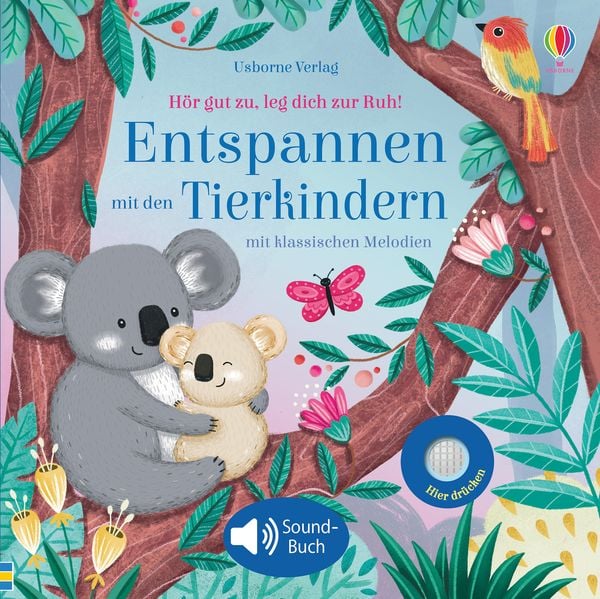 Hör gut zu, leg dich zur Ruh! Entspannen mit den Tierkindern - Usborne