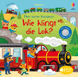 Mein buntes Klangbuch: Wie klingt die Lok? - Usborne Verlag